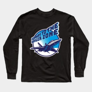 Highway to the Danger Zone Long Sleeve T-Shirt